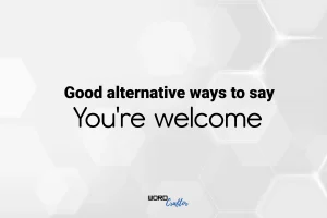 Good alternative ways to say "You're welcome"